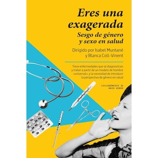 Foto 1 | Eres Una Exagerada. Sesgo De Género Y Sexo En Salud