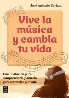 Foto 1 | Vive La Música Y Cambia Tu Vida Jose Antonio Soriano Ma Non Troppo Tapa Blanda
