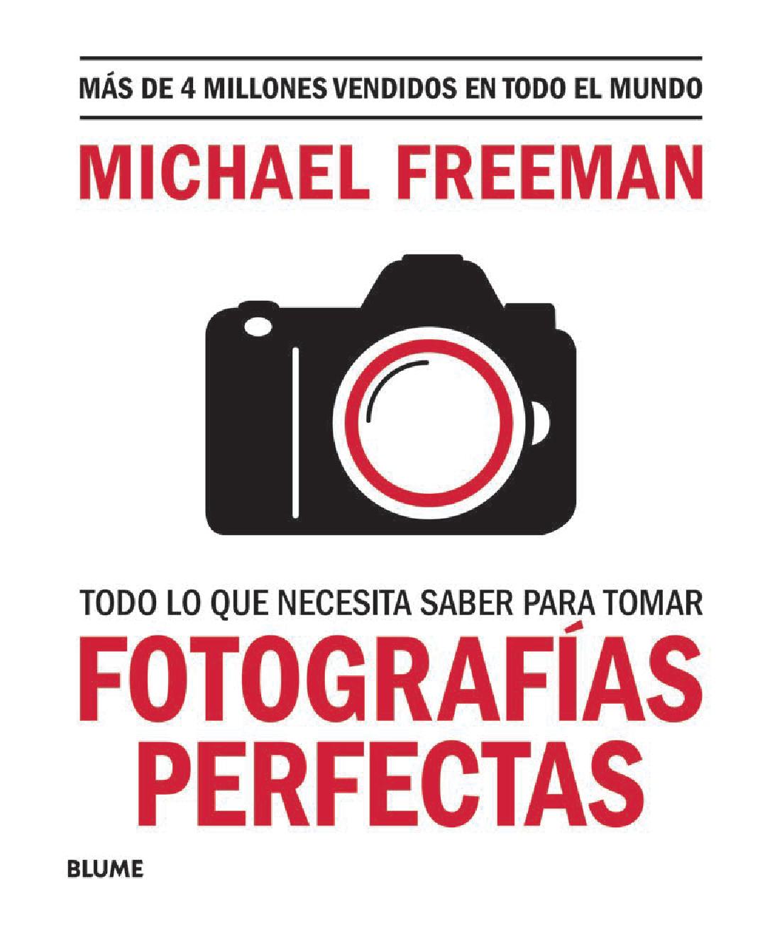 Todo Lo Que Necesita Saber Para Tomar Fotografías Perfectas Blume Tapa Blanda