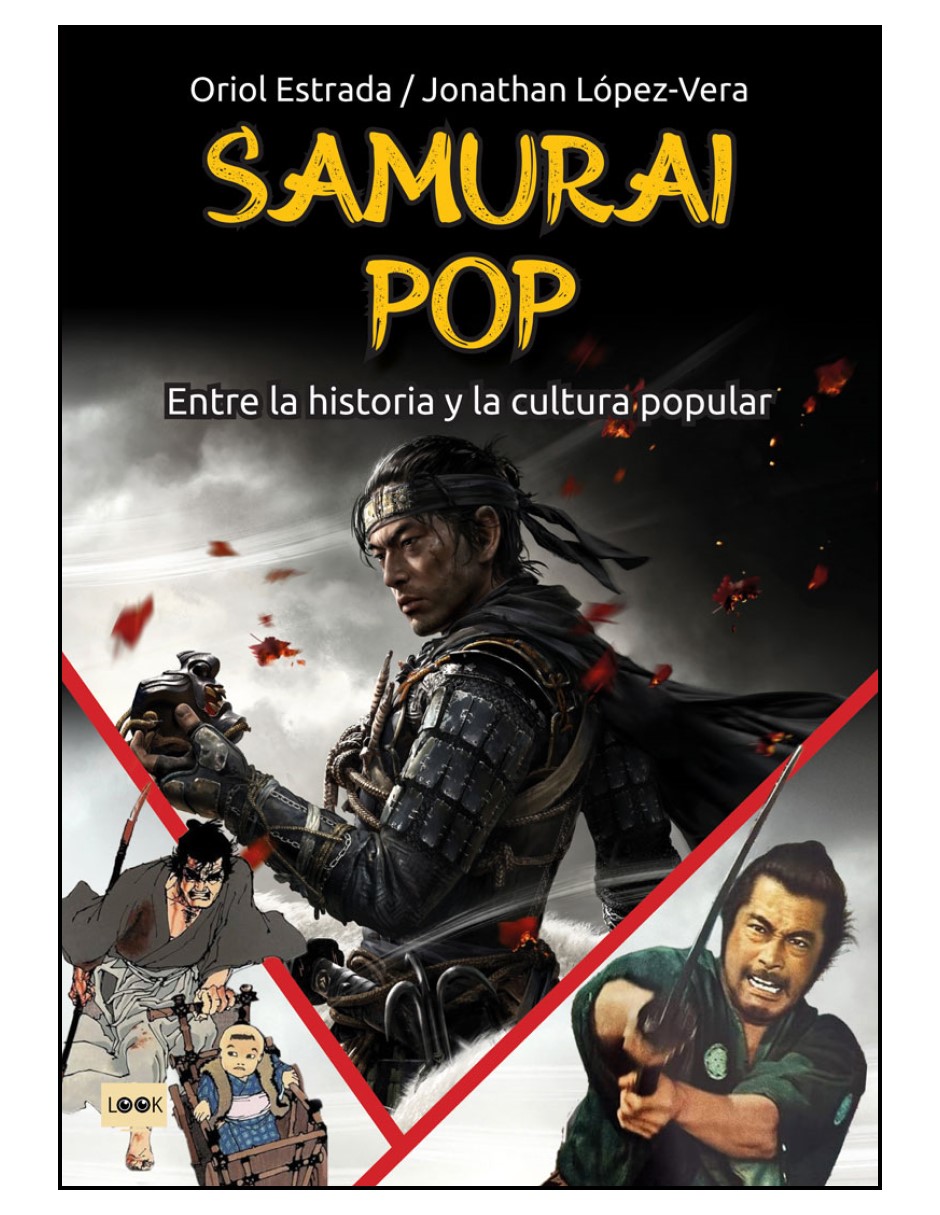 Samurai Pop. Entre La Historia Y La Cultura Popular Oriol Estrada Y Jonathan Lopez Vera Look Tapa Blanda