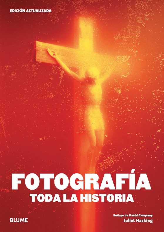 Fotografia. Toda La Historia (2023) Juliet Hacking Y David Campany Blume Tapa Blanda