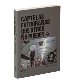 Foto 1 | Capte Las Fotografias Que Otros No Pueden Michael Freeman Blume Tapa Blanda