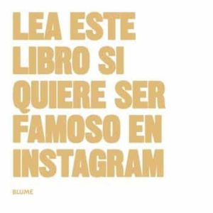Foto 2 pulgar | Lea Este Libro Si Quiere Ser Famoso En Instagram Jess Angel Y Henry Carroll Blume Tapa Blanda