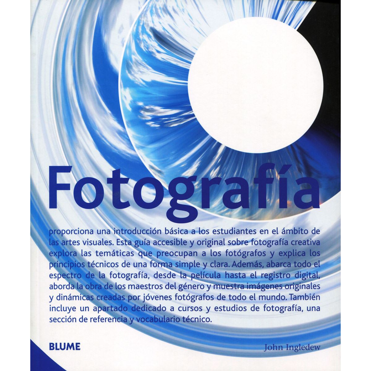 Fotografia Desde La Pelicula Hasta El Registro Digital John Ingledew Blume Tapa Blanda