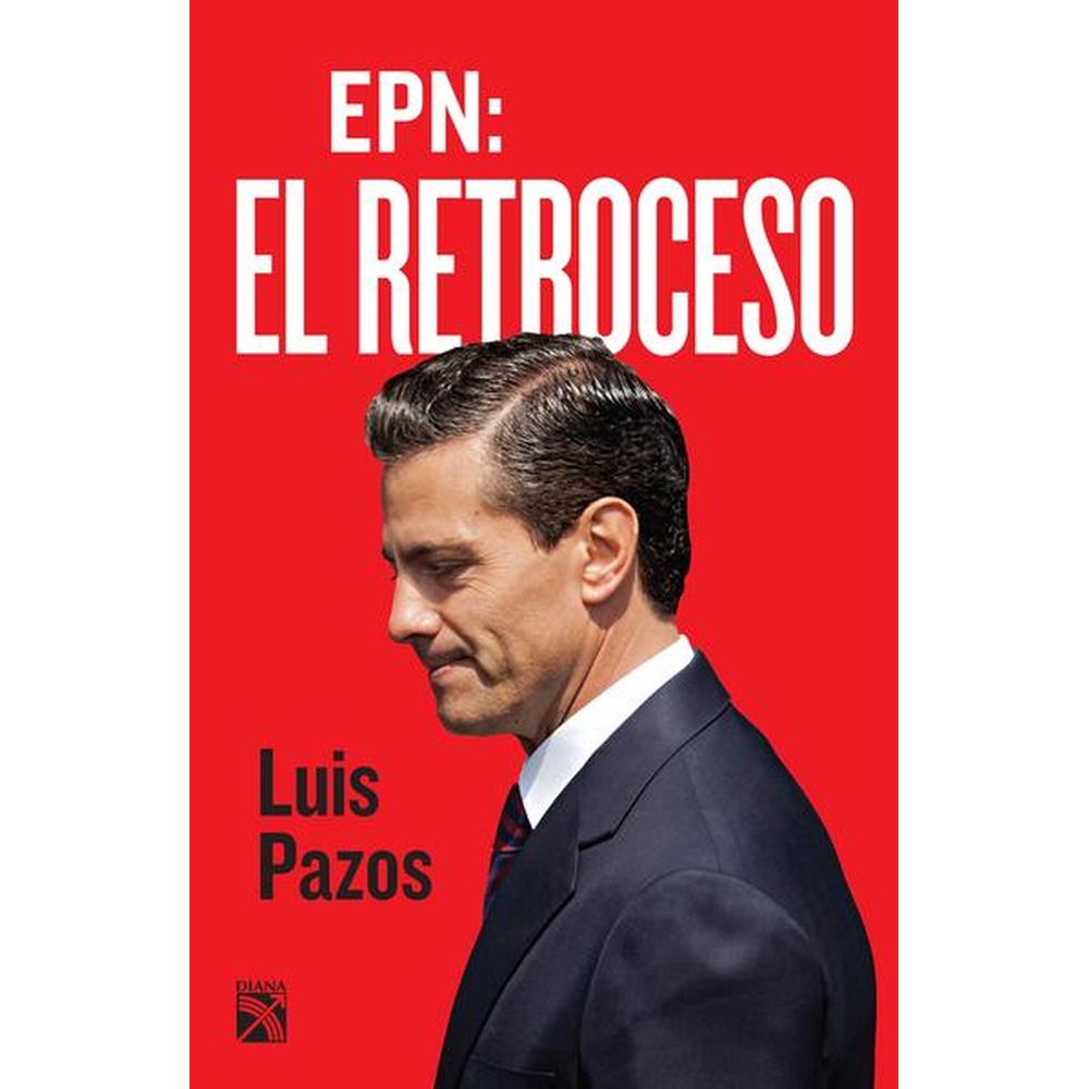 Foto 2 pulgar | Libro EPN: El Retroceso Editorial Diana Autor Luis Pazos