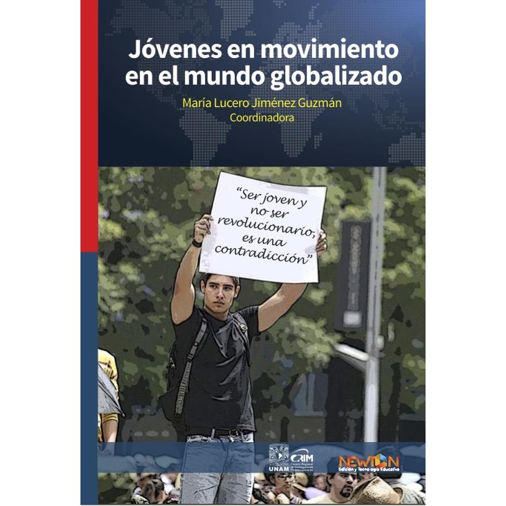 Libro Jóvenes en Movimiento en el Mundo Globalizado Editorial Newton Autor María Lucero Jiménez Guzmán