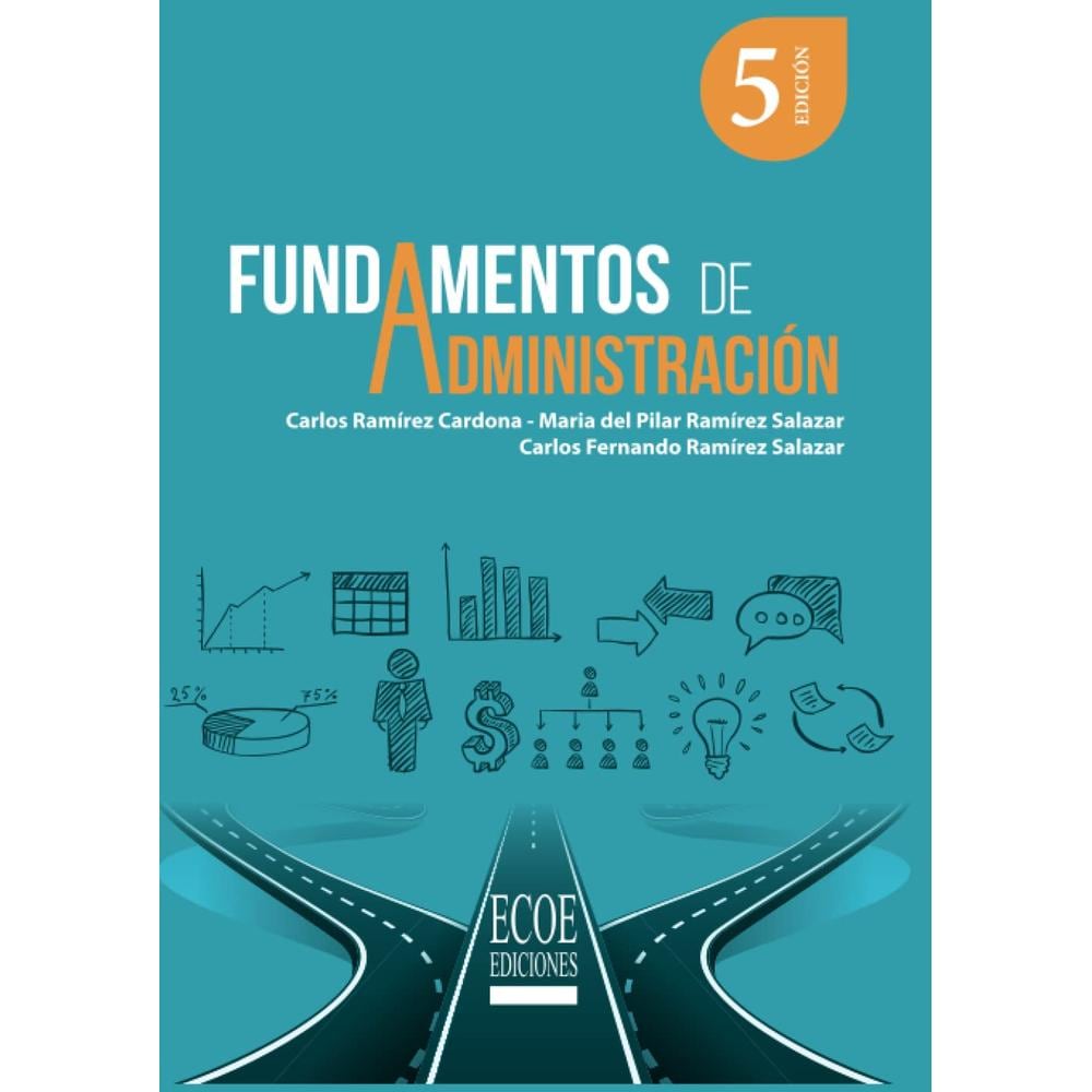 Libro Fundamentos de Administración ECOE Ediciones Carlos Ramírez Cardona $1,507
