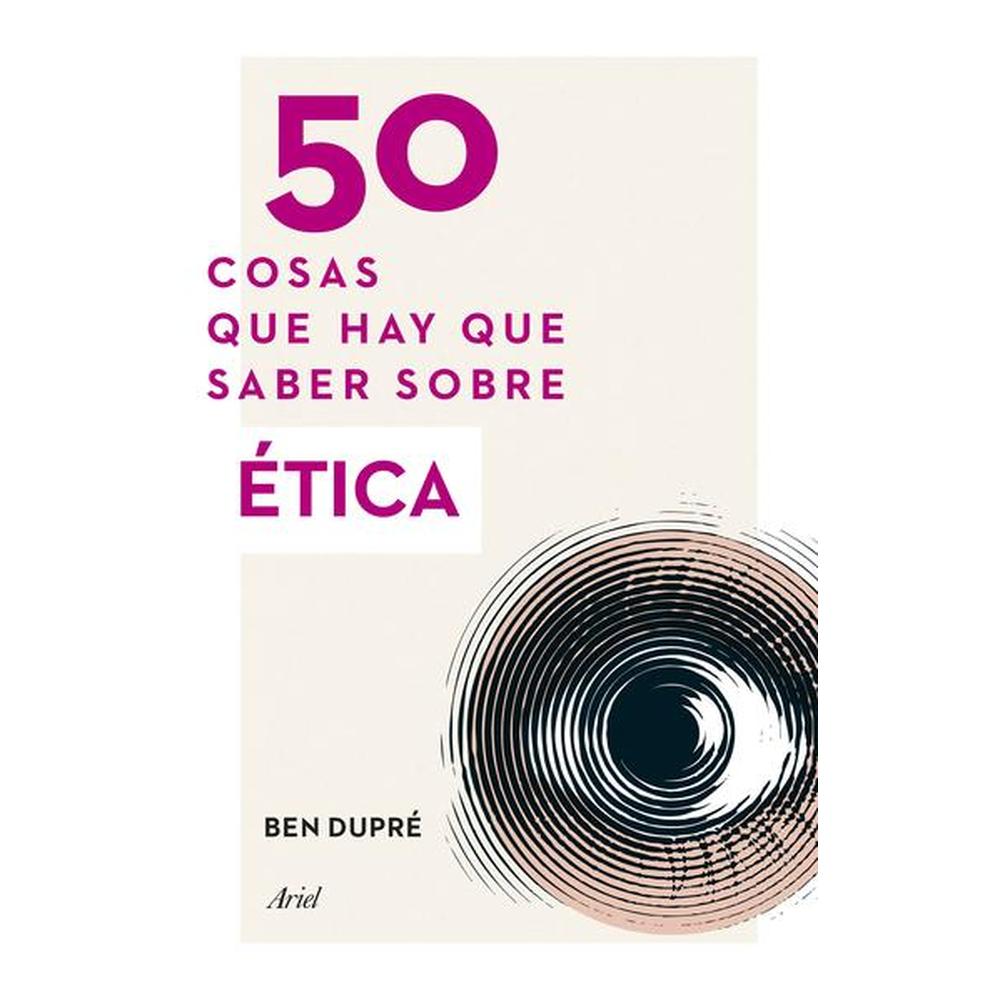 Foto 1 | 50 Cosas que Hay que Saber sobre Ética - Ariel - Ben Dupré