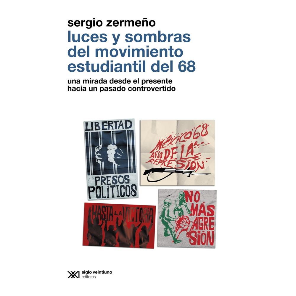 Luces Y Sobras Del Movimiento Estudiantil Del 68. Una Mirada Desde El Presente Hacia Un Pasado Contr $330
