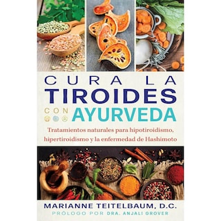 Foto 1 | Cura La Tiroides Con Ayurveda. Tratamientos Naturales Para Hipotiroidismo, Hipertiroidismo Y La Enfe