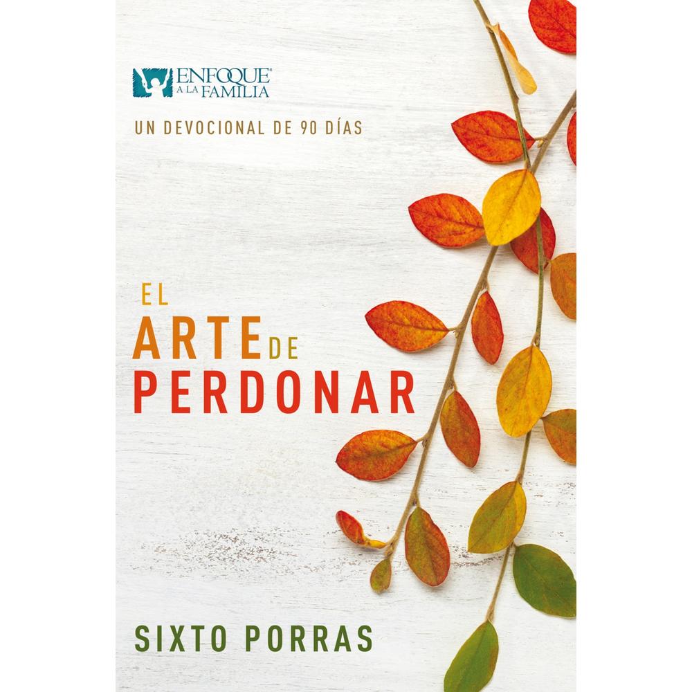 El Arte De Perdonar. Un Devocional De 90 Días