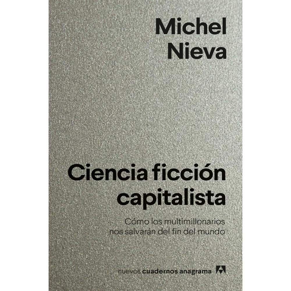 Foto 2 pulgar | Libro Ciencia Ficción Capitalista. Cómo los Multimillonarios nos Salvarán del Fin del Mundo