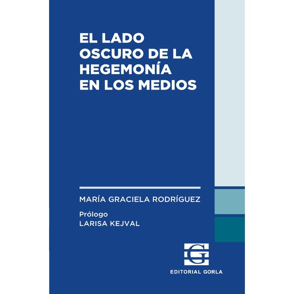 El Lado Oscuro De La Hegemonía En Los Medios