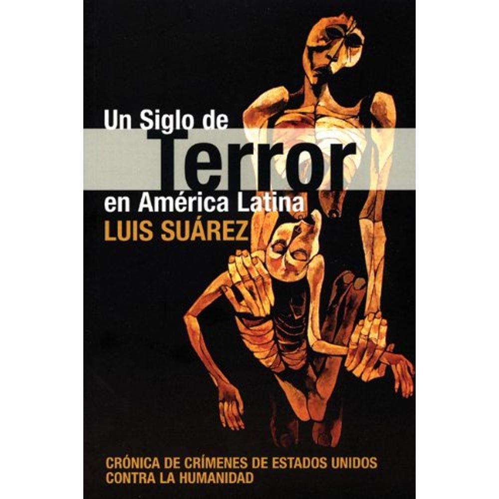 Un Siglo De Terror En América Latina