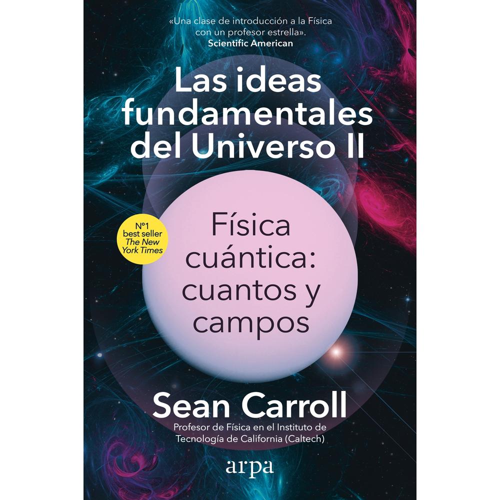 Las Ideas Fundamentales Del Universo Ii. Física Cuántica: Cuantos Y Campos