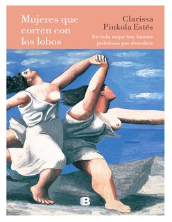 Foto 1 | Libro Mujeres que Corren con los Lobos Editorial Ediciones B Autor Clarissa Pinkola Estés
