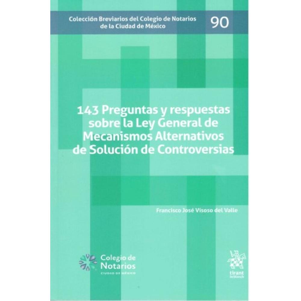 143 Preguntas Y Respuestas Sobre La Ley General De Mecanismos Alternativos De Solución De Controvers
