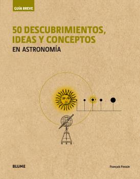 Foto 2 pulgar | Guia Breve 50 Descubrimientos, Ideas Y Conceptos En Astronomia François Fressin Blume Tapa Blanda