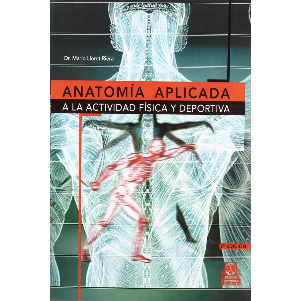 Anatomía Aplicada A La Actividad Física Y Deportiva