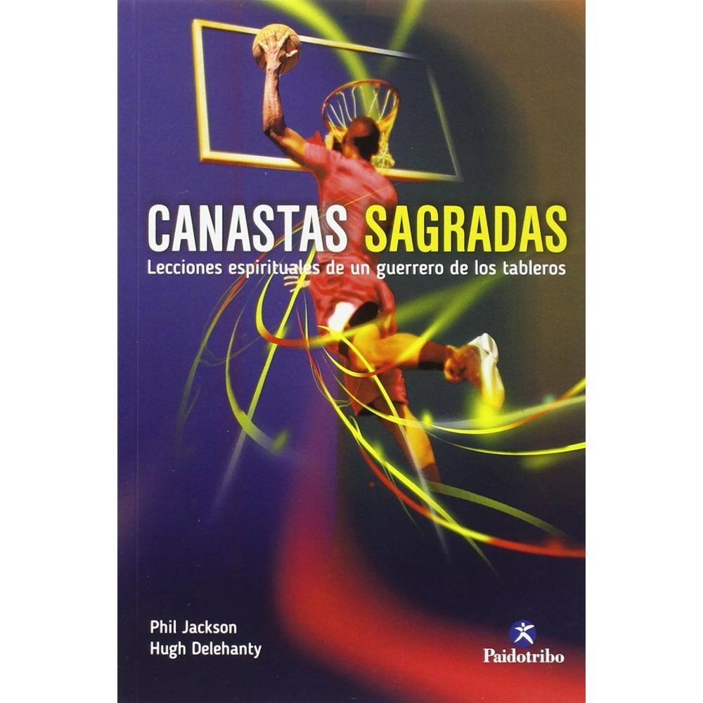 Canastas Sagradas. Lecciones Espirituales De Un Guerrero De Los Tableros