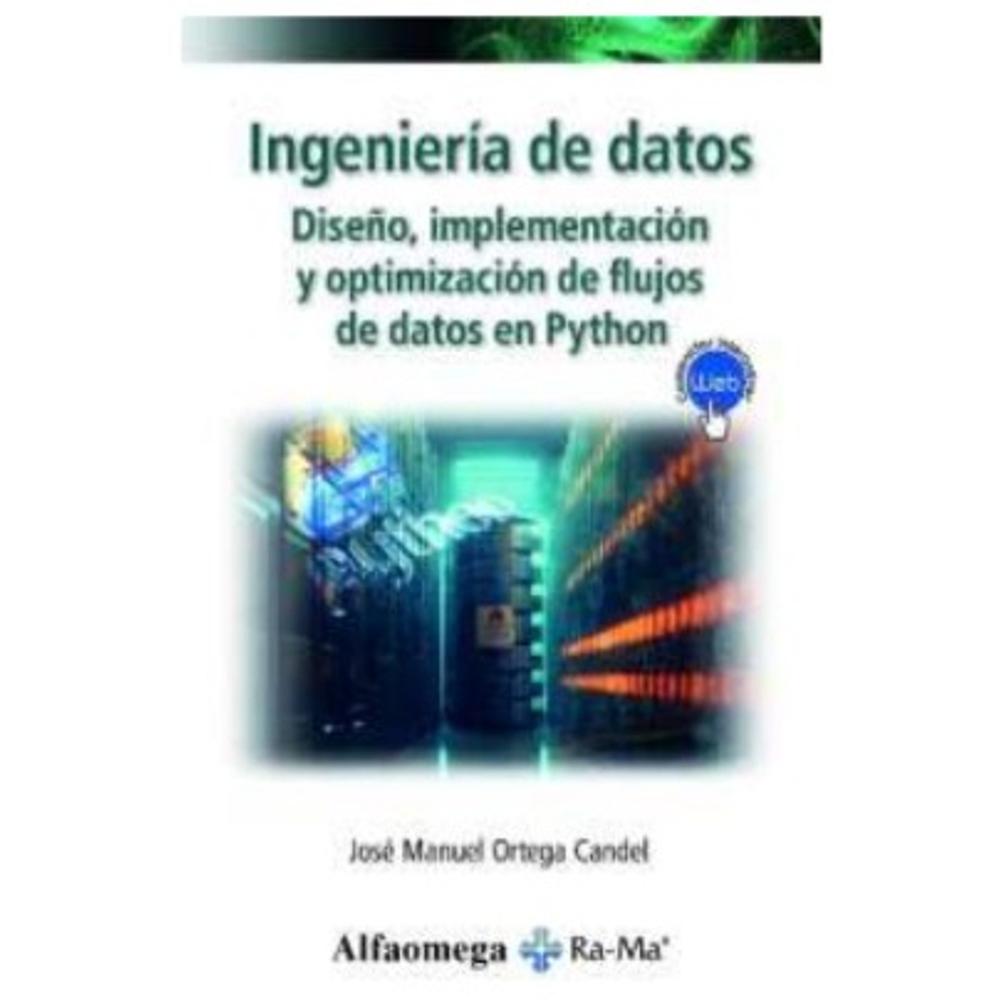 Ingeniería De Datos. Diseño Implementación Y Optimización De Flujos De Datos En Python