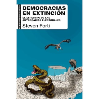 Foto 1 | Democracias En Extinción. El Espectro De Las Autocracias Electorales