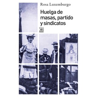 Foto 1 | Huelga De Masas, Partido Y Sindicatos
