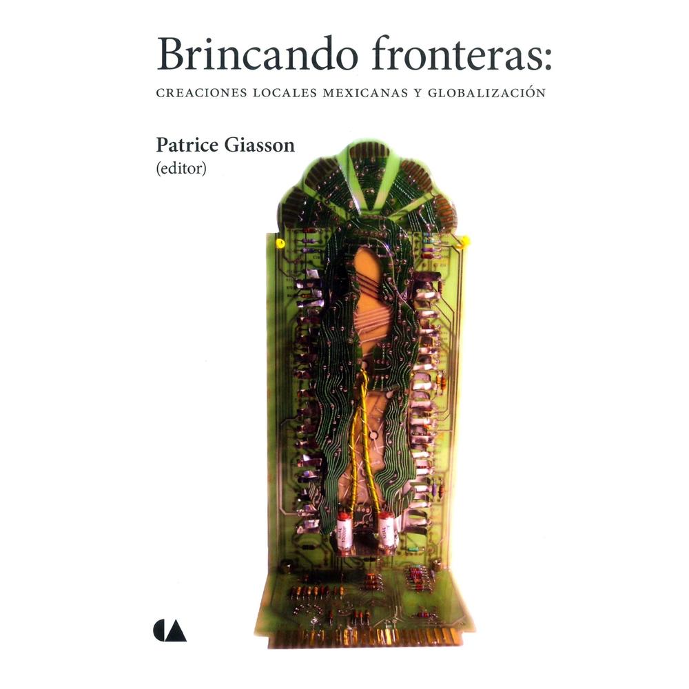 Brincando Fronteras: Creaciones Locales Mexicanas Y Globalización