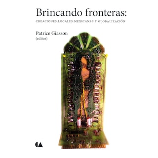 Foto 1 | Brincando Fronteras: Creaciones Locales Mexicanas Y Globalización
