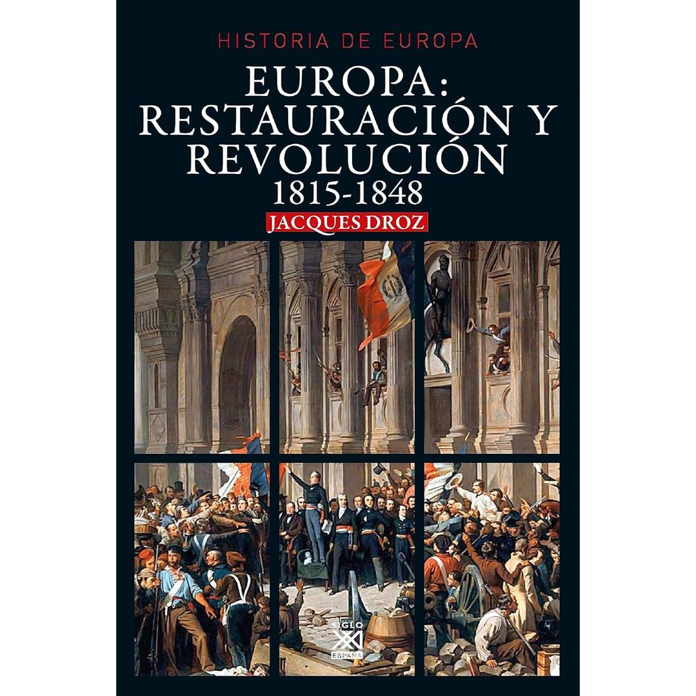 Historia De Europa Volumen 10. Europa: Restauración Y Revolución