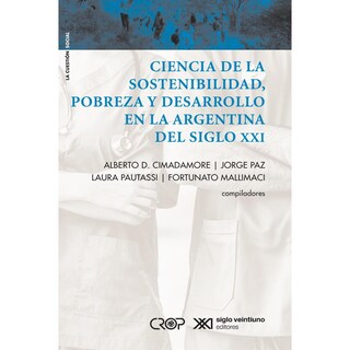 Foto 1 | Ciencia De La Sostenibilidad, Pobreza Y Desarrollo En La Argentina Del Siglo Xxi