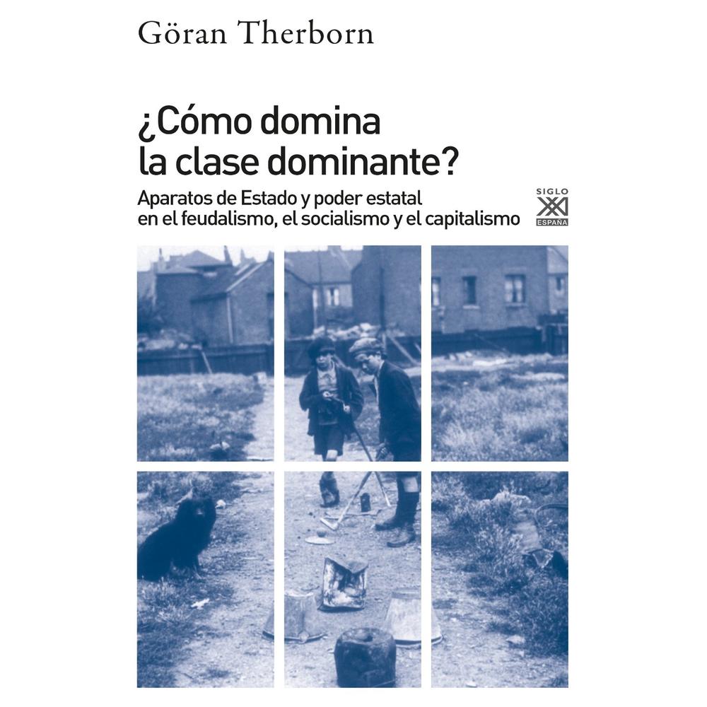 ¿cómo Domina La Clase Dominante?