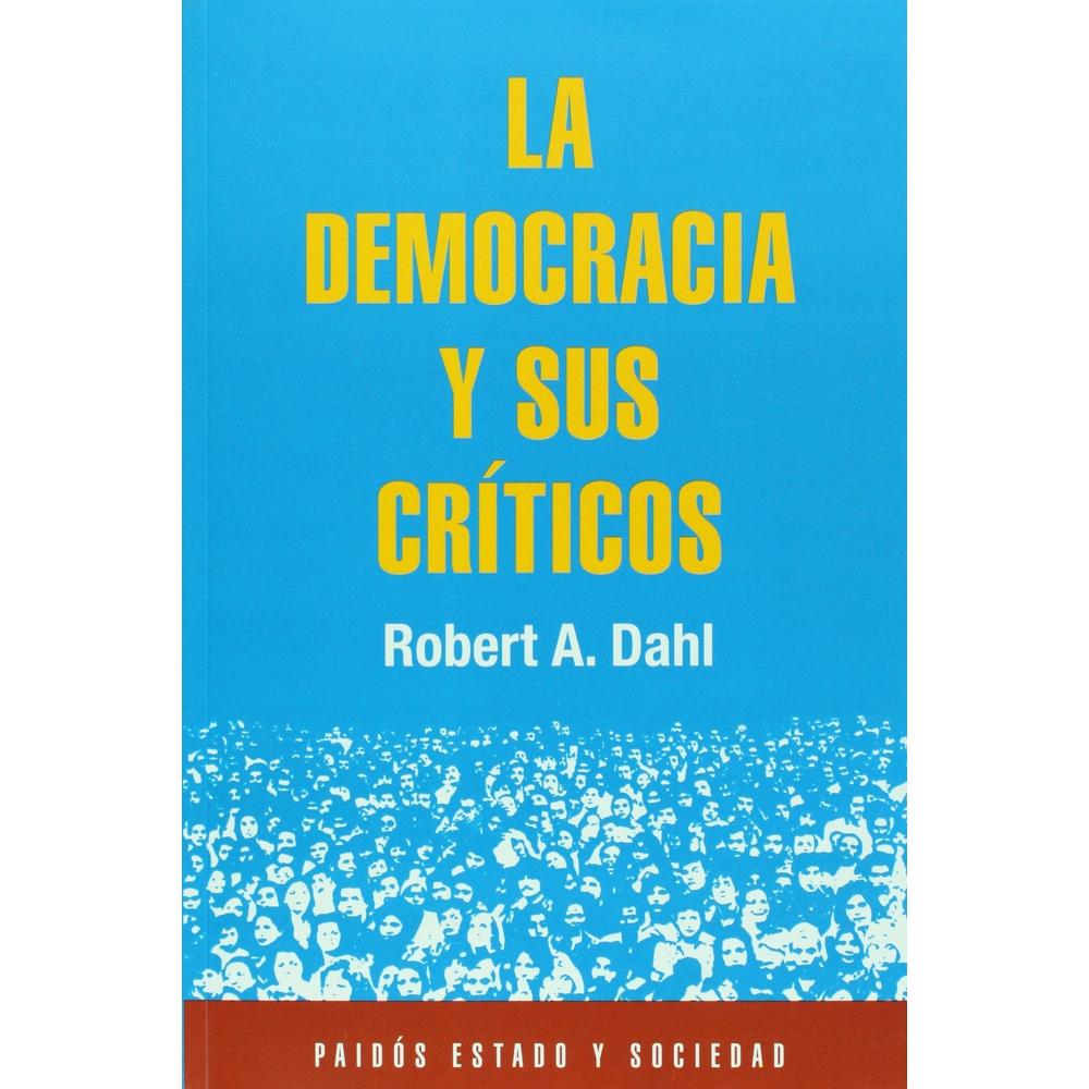 La Democracia Y Sus Críticos