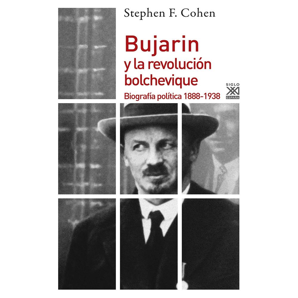 Bujarin Y La Revolución Bolchevique. Biografía Política 1888-1938