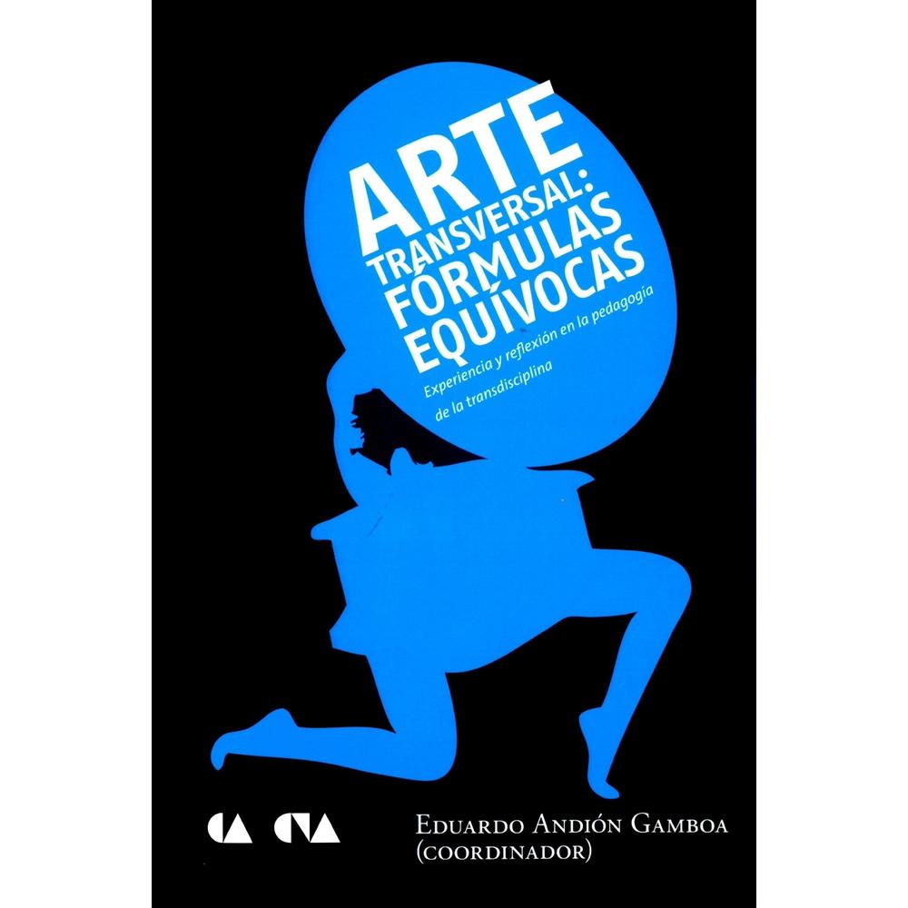 Arte Transversal: Formulas Equívocas. Experiencia Y Reflexión