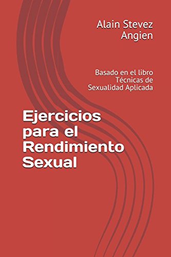 Ejercicios De Rendimiento Sexual Basados En Técnicas De Sexualidad - Venta Internacional.