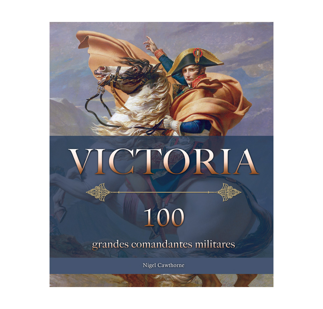 Victoria. 100 Grandes Comandantes Militares.