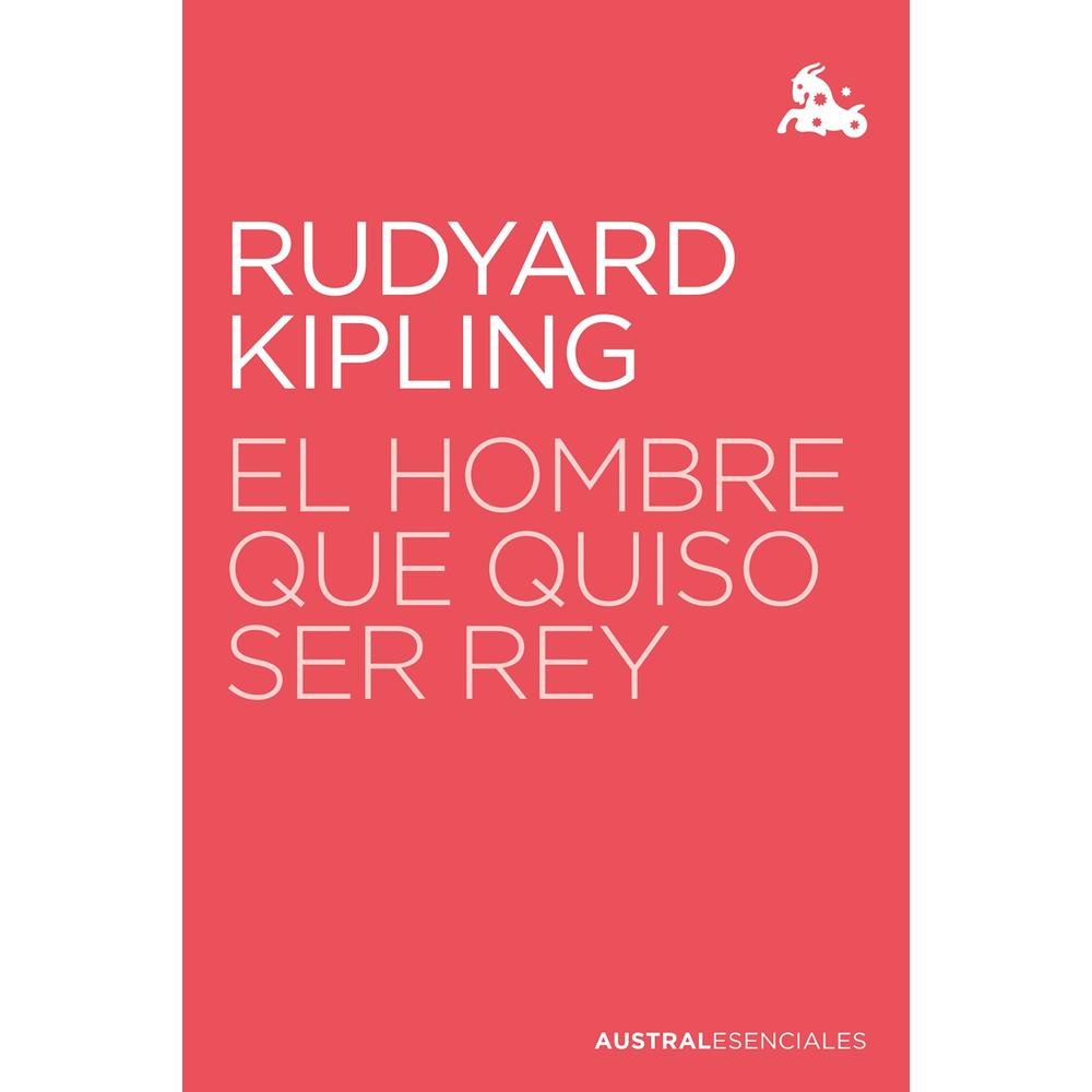 Libro El Hombre Que Quiso Ser Rey