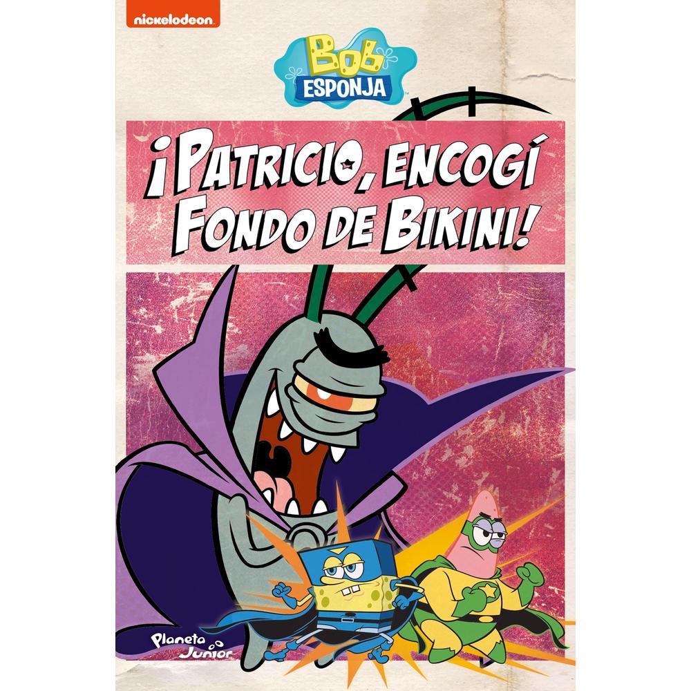 Libro Bob Esponja. ¡Patricio, Encogí Fondo De Bikini! Cadabra & Books