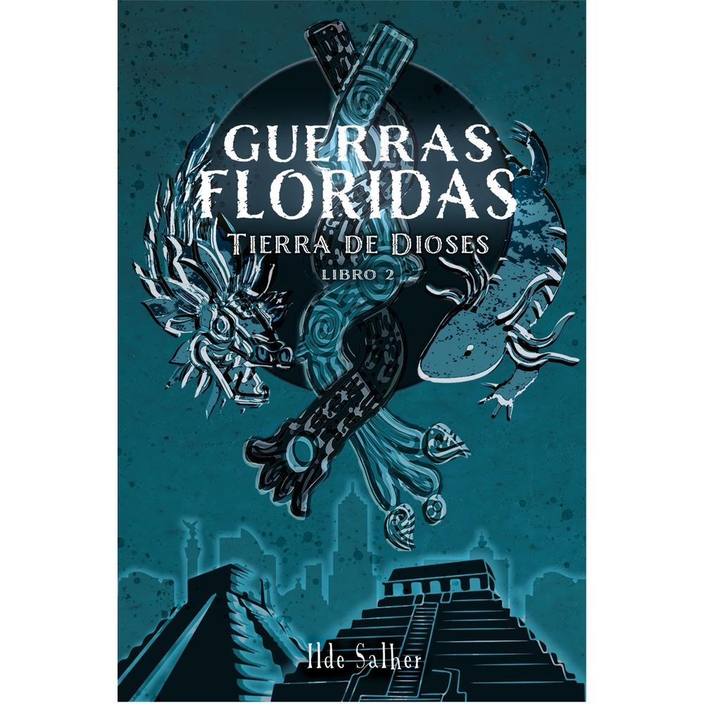 Guerras Floridas (tierra De Dioses 2)
