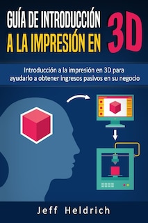 Foto 1 | Guía De Introducción A La Impresión 3d: Cómo Obtener Ingresos Pasivos - Venta Internacional.