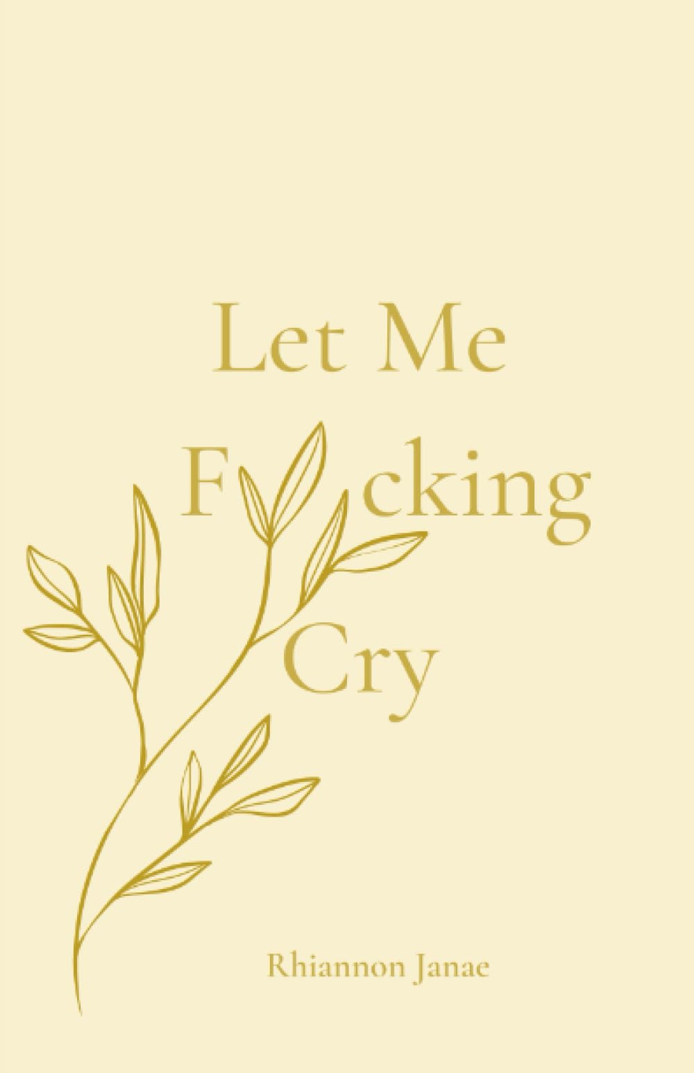 Foto 1 | Let Me F*cking Cry - Venta Internacional.