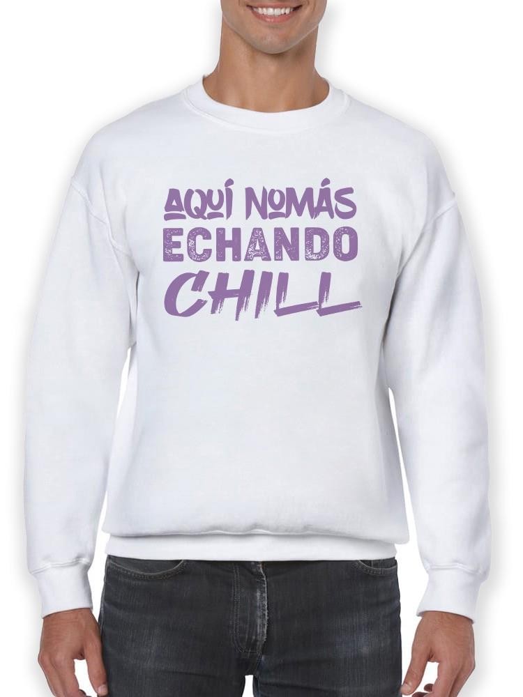 Sudadera Smartprintsink Para Hombre Nomás Echando Chill