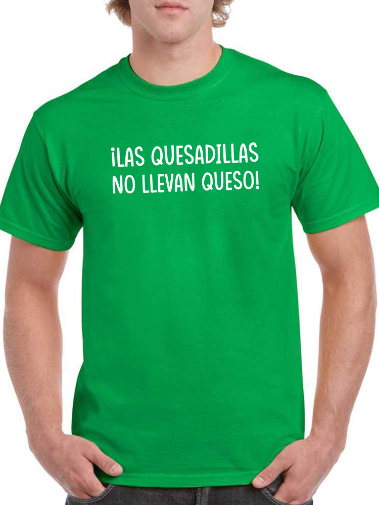 Playera Smartprintsink Para Hombre Las Quesadillas No Llevan Queso Color Verde
