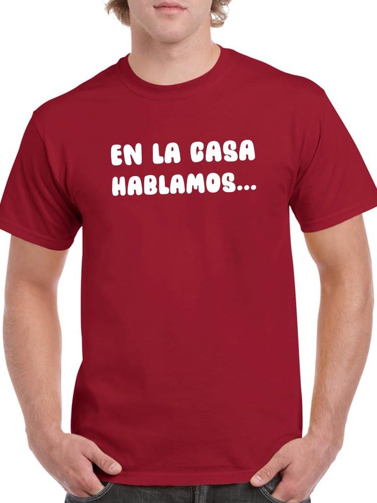 Playera Smartprintsink Para Hombre En La Casa Hablamos Color