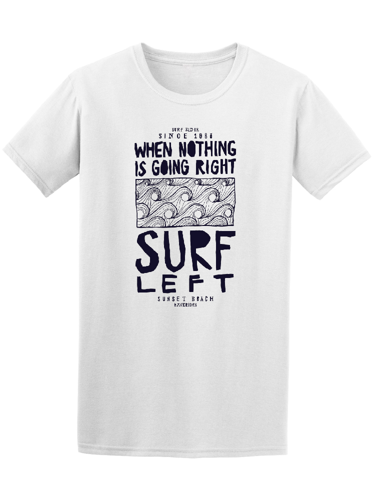 Playera Smartprintsink Hombre con Diseño de Cuando Nada Sale Bien, Surfea