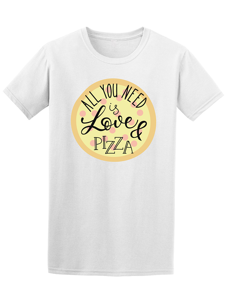 Playera Smartprintsink Hombre con Diseño de Todo Lo Que Necesitas Es Amor Y Pizza