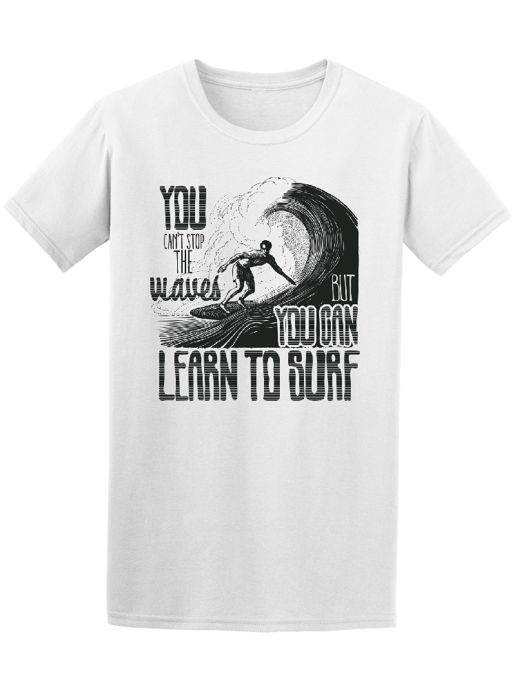 Playera Smartprintsink Hombre con Diseño de No Puedes Parar Las Olas, Pero Puedes Aprender A Surfearlas