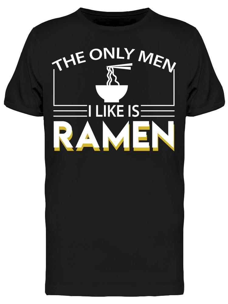 Playera Smartprintsink Hombre El Único Hombre Que Amo Es El Ramen