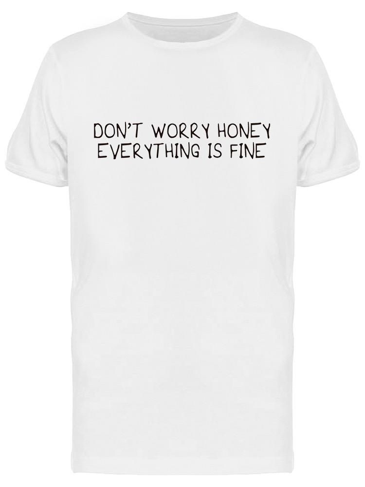 Playera SmartPrintsInk color Blanco para Hombre - No Te Preocupes Cariño Todo Está Bien